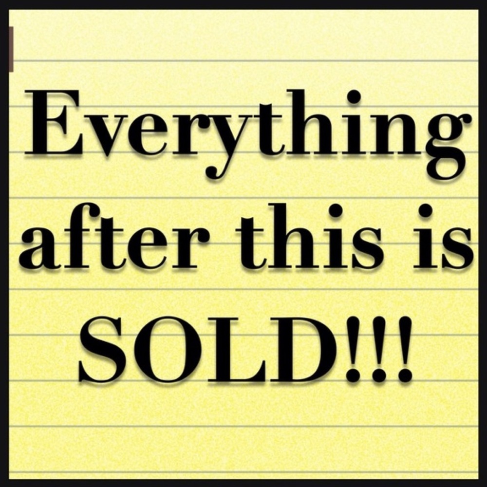 Everything after this is SOLD